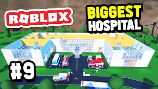 Building The BIGGEST HOSPITAL in Roblox Your Hospital  8 [upl. by Kendre]