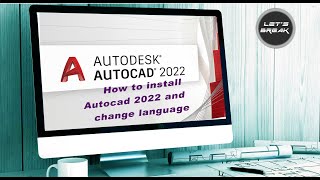 How to install Autocad 2022 and Change Language  كيفية تثبيث اوطوكاد ٢٠٢٢ وتغيير لغته [upl. by Aicul415]