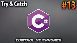 Como Controlar Errores  Try amp Catch  Desarrollo en CSharp C 13 [upl. by Anila]