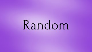 Random  Random Meaning  Pronunciation of Random  Random – English Word of the Day [upl. by Ellenar213]