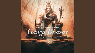 Ganga Dharay feat Ashutosh Anand [upl. by Aietal]