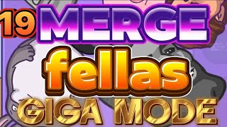 🔥19 MERGE FELLAS GIGA MODE HIGH SCORE CHALLENGE [upl. by Marvel729]