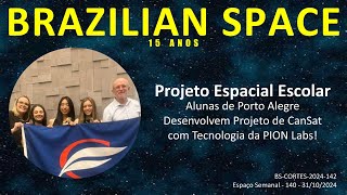 Projeto Espacial Escolar Alunas de Porto Alegre Desenvolvem CanSat com Tecnologia da PION Labs [upl. by Raynell]