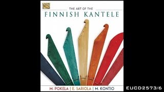 Martti Pokela EevaLeena Sariola Matti Kontio  LAMPAAN RAVIA  The Art of the Finnish Kantele [upl. by Nelhsa405]