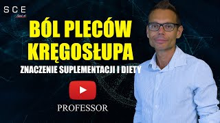 Ból pleców i kręgosłupa Znaczenie suplementacji i diety  Professor odc 109 [upl. by Muriel584]