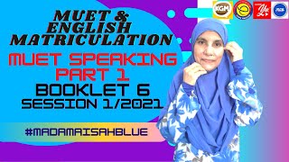 MUET SPEAKING PART 1 BOOKLET 6 SESSION 1 2021 [upl. by Alakcim]