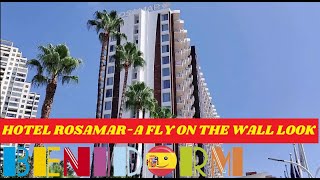 Benidorms HOTEL ROSAMAR  A FLY ON THE WALL LOOK 👀☀️🏖️ Four Star Fun In The Rincon🌴🇪🇸🏨 benidorm [upl. by Aubin]