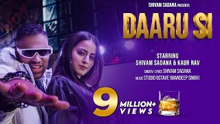 Daaru Si Official Video Shivam Sadana  Latest Punjabi Songs 2023  New Punjabi Song  Kaur Nav [upl. by Armahs598]