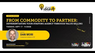 From Commodity to Partner Differentiating Your Staffing Agency Through Value Selling [upl. by Yevoc]