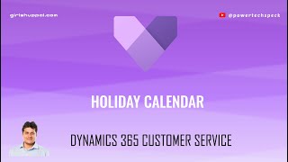 How to configure Holiday Calendar in Microsoft Dynamics 365 Customer Service Omnichannel [upl. by Ehttam373]