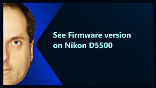 See Firmware version on Nikon D5500 [upl. by Eiloj66]