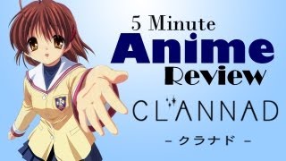 5 Minute Anime Review Clannad [upl. by Grane679]