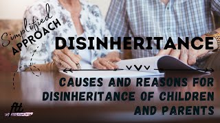 TOPIC 6 DISINHERITANCE  Causes and Reasons for Disinheritance of the Children and the Parents [upl. by Phylis372]