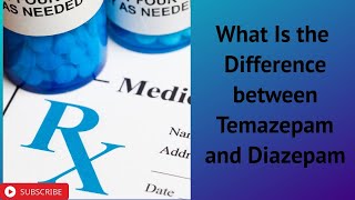 What Is the Difference between Temazepam and Diazepam [upl. by Upton]