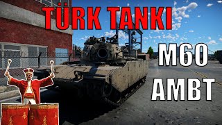 War Thunder  M60 AMBT Türk Tankı Oynanış  Mehter [upl. by Navanod]