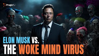 Elon Musk vs The Woke Mind Virus [upl. by Kit576]