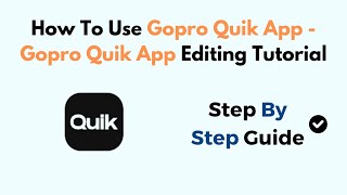 How To Use Gopro Quik App  Gopro Quik App Editing Tutorial [upl. by Annirtak]