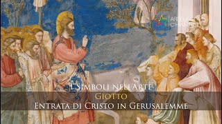 Simbologia di Entrata di Cristo in Gerusalemme di Giotto [upl. by Asirrom985]