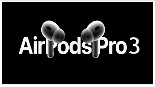 AirPods Pro 3  All You Need to Know for 2024 [upl. by Yenttihw649]