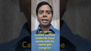 Can the assessee purchase residential house outside India for capital gain exemption [upl. by Eirtemed400]