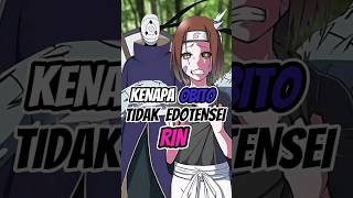 ALASAN KENAPA OBITO TIDAK MEMBANGKITKAN RIN DENGAN EDOTENSEI animeshorts obito kabuto edotensei [upl. by Jariv]