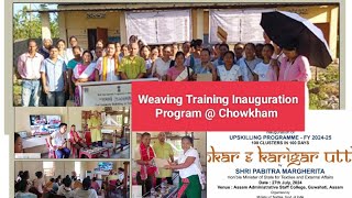 Handloom  Weaving Training Inauguration at Chowkham CDP Namsai District  vlog 69 [upl. by Laenaj]