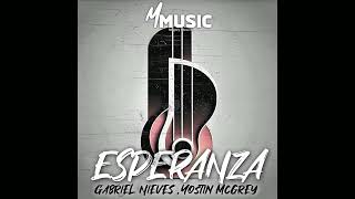 Esperanza · Gabriel Nieves · Yostin Mcgrey [upl. by Micheal]