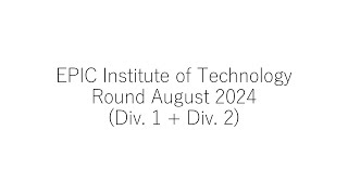 EPIC Institute of Technology Round August 2024 Div 1  Div 2 [upl. by Sina]