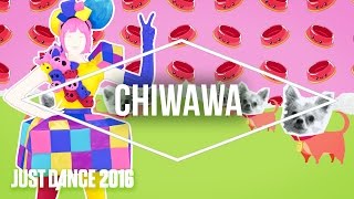 Just Dance 2016  Chiwawa by Wanko Ni Mero Mero  Official US [upl. by Dev]