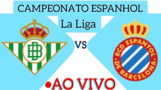 BETIS X ESPANYOL AO VIVO CAMPEONATO ESPANHOL 29092024  EM TEMPO REAL [upl. by Oisacin]