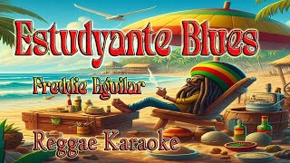 Estudyante Blues  Freddie Aguilar Reggae Karaoke version [upl. by Dian]