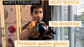 GOEYE EYEGLASSES I got the best frames WORTH THE MONEY MUST WATCH [upl. by Nagn]