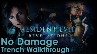 Resident Evil Revelations  Raid Mode  Trench Walkthrough No Damage [upl. by Zeb280]