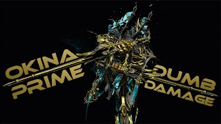 Warframe  Dumb Damage  Incarnon Okina Prime [upl. by Yniatirb]