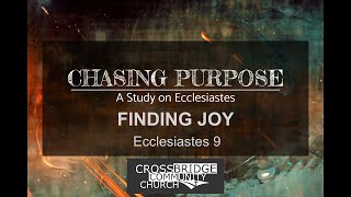 Chasing Purpose Finding Joy Ecc 9 [upl. by Nedyrb195]