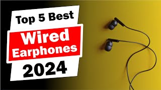 Top 5 Best Wired Earphones In 2024 [upl. by Ellednek]