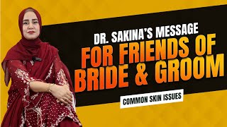 Special Message for the Bride and Groom’s Friends  Bridal Beauty Tips  drsakinadermatologist [upl. by Janine181]