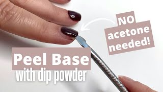 How to use peel off base coat with dip powder  POP off nails with NO acetone [upl. by Orling15]