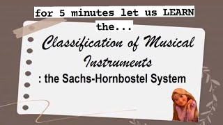 HORNBOSTEL SACHS CLASSIFICATION OF MUSICAL INSTRUMENTS  MAPEH LESSON [upl. by Stan]