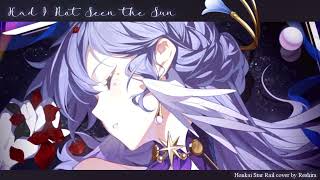 【Reshira】Honkai Star Rail  Had I Not Seen the Sun [upl. by Emil]