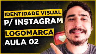 CRIAR LOGOMARCA GRÁTIS NO CANVA Identidade Visual Para Instagram AULA 02 [upl. by Giustino828]