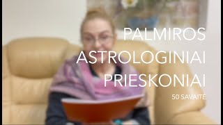 50sav PALMIROS ASTROLOGINIAI PRIESKONIAI 2023 12111217 [upl. by Brownson]