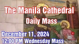 MANILA CATHEDRAL CHURCH LIVE TV MASS TODAY 1200 PM DECEMBER 11 2024 WEDNESDAY [upl. by Yornoc]