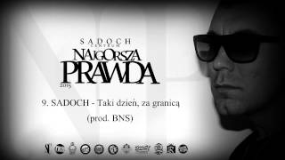 9 SADOCH  Taki dzień za granicą prod BNS [upl. by Nauqas130]