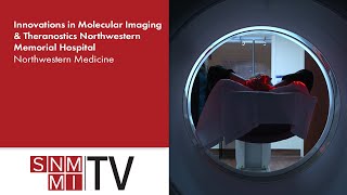 Northwestern Medicine Innovations in Molecular Imaging amp Theranostics at Northwestern Memorial [upl. by Lull]