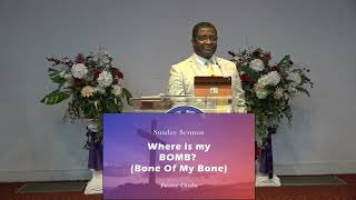 Where Is my BOMB Bone of my Bone  Pastor Chuba Nwangwu  Deeper Life Bible Church Concord NC [upl. by Hegyera97]