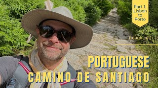 Pastor Johns Portuguese Camino de Santiago Part 1 Lisbon to Porto rough cut [upl. by Rehotsirk]