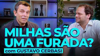 MILHAS E PONTOS SÓ VALEM A PENA NESSE CASO Com Gustavo Cerbasi [upl. by Driscoll831]