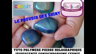 PATE CERNIT SHINY TUTO POLYMERE PERLE HOLOGRAPHIQUE IRIDESCENTE GONIOCHROMISME [upl. by Karena23]