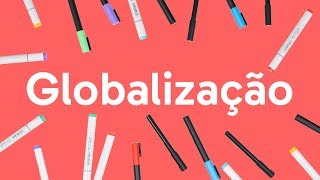 GLOBALIZAÇÃO  QUER QUE DESENHE  DESCOMPLICA [upl. by Kcirdef661]